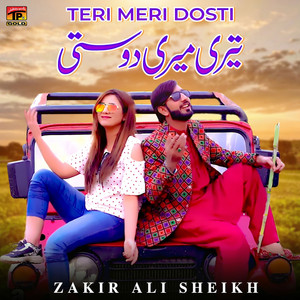 Zakir Ali Sheikh - Teri Meri Dosti