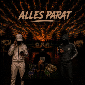 ALLES PARAT by RAYnFAM, HUSTLA, SERSERI, WOWA