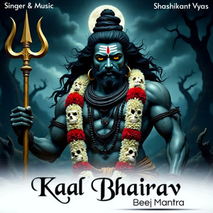 Kaal Bhairav Beej Mantra by Shashikant Vyas