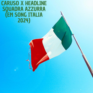 Caruso - Squadra Azzurra (EM Song Italia 2024) (feat. HeadLine)