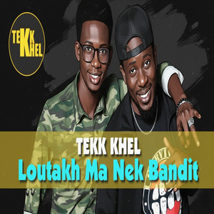 Tekk Khel - LOUTAKH MA NEK BANDIT