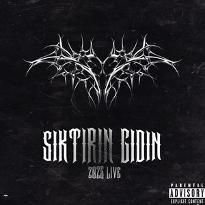 SİKTİRİN GİDİN (2025 Live)