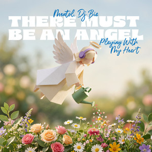 There Must Be An Angel (Playing With My Heart)