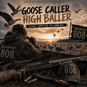 Goose Caller High Baller by Backwoodz808