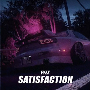 SATISFACTION by Fyex