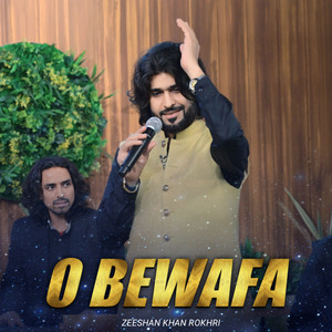 Zeeshan Khan Rokhri - O Bewafa