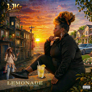 Lemonade by J Jig Cicero, Chrystal Doomes