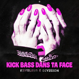 Kick Bass Dans Ta Face by Kavaleur, D!VISION