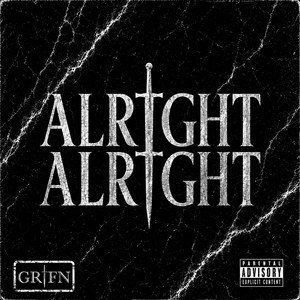 ALRIGHT ALRIGHT by GR1FN, Thegoboyko