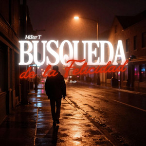 Busqueda de la Felicidad by Mi$ter T