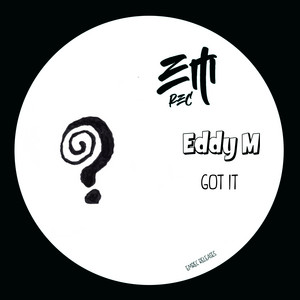 Got It by Eddy M
