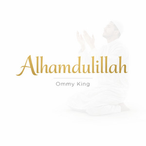 Alhamdulillah by Ommy King