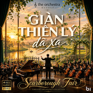 Giàn Thiên Lý Đã Xa - Scarborough Fair - Orchestra Version by Bi Nguyen