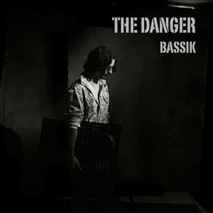 THE DANGER by BASSIK