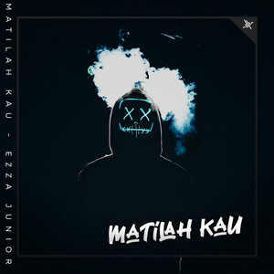 Matilah Kau by Ezza Junior, Dalmi x Rafiqi