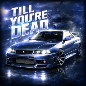 TILL YOU'RE DEAD by TXN4