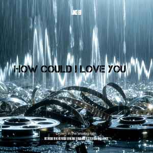 How Could I Love You by Lance Leo