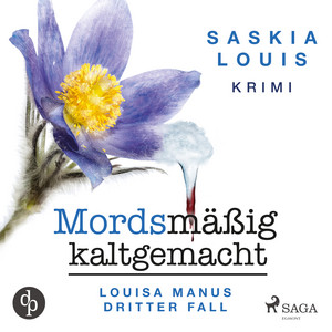 Mordsmäßig kaltgemacht - Louisa Manus dritter Fall (Ungekürzt)
