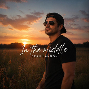 In the middle by Beau Landon