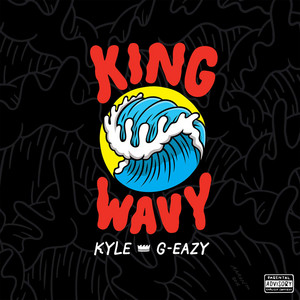King Wavy by KYLE, G-Eazy