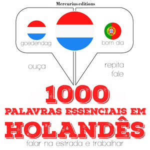 1000 Palavras Essenciais em Holandês (Ouça, Repita, Fale: Método de Aprendizagem de Línguas)