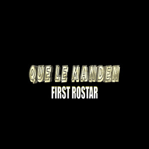 Que Le Manden by First Rostar