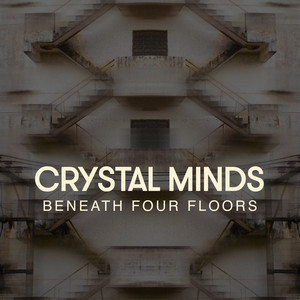 Beneath Four Floors by Crystal Minds