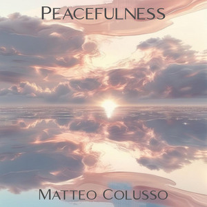 Peacefulness by Matteo Colusso