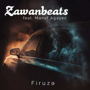 Zawanbeats - Firuzə (feat. Manaf Ağayev)