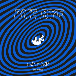 BYE BYE by Gaby SKR