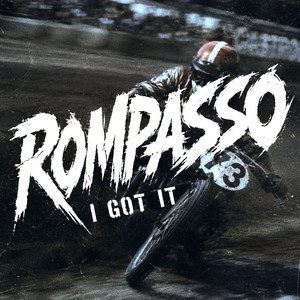 I Got It by Rompasso