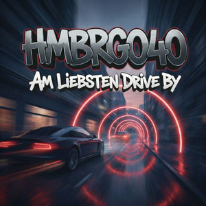 Am Liebsten Drive By by HMBRG040