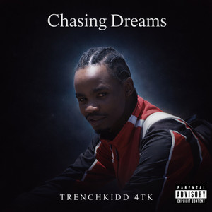 Chasing Dreams by TrenchKidd 4TK