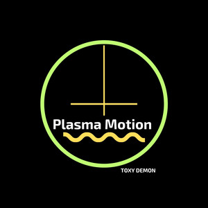 Plasma Motion by TOXY DEMON