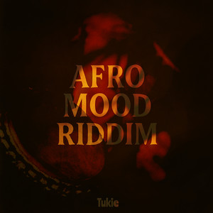 Afro Mood Riddim by Tukie