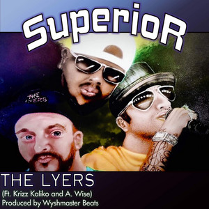 The Lyers - Superior (feat. Krizz Kaliko & A. Wise)