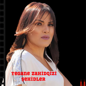 Yegane Zahidqizi - Şehidler