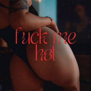 Fuck Me Hot by dj biell