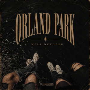 i miss october by Orland Park