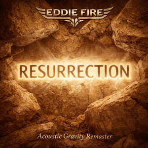 Resurrection - Acoustic Gravity Remaster by Eddie Fire