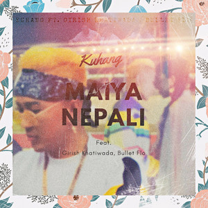 Maiya Nepali (feat. Girish Khatiwada & Bullet Flo)