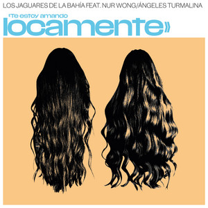 Te Estoy Amando Locamente