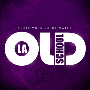 La Old School by Fugitivo, Jc D mateo