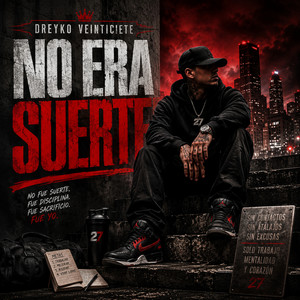 NO ERA SUERTE by DREYKO VEINTICIETE