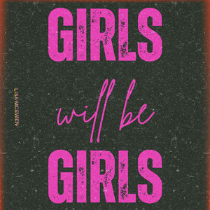Girls Will Be Girls album cover