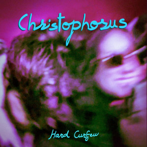 Hard Curfew — Christophorus