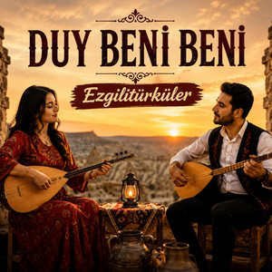 Duy Beni Beni by Ezgili Türküler