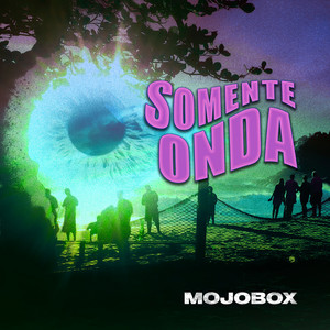 Somente Onda by MOJOBOX