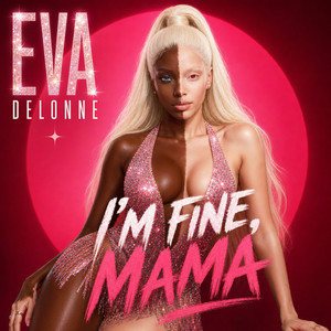 I'm Fine, Mama by Eva Delonne