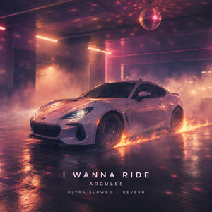 I Wanna Ride - Ultra Slowed + Reverb by ARGULES